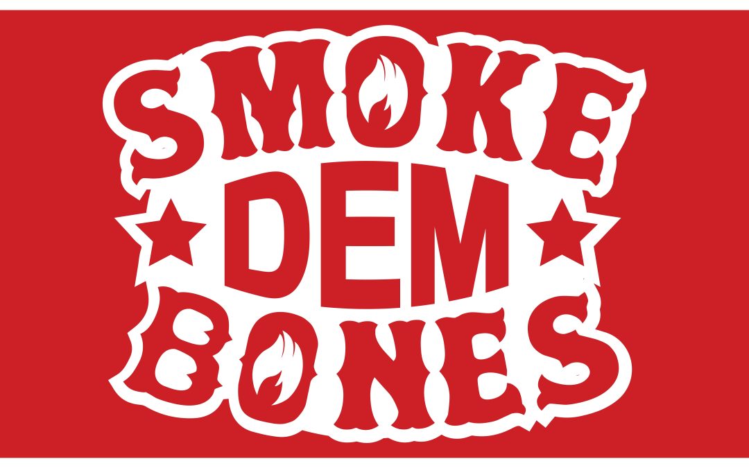 Smoke Dem Bones